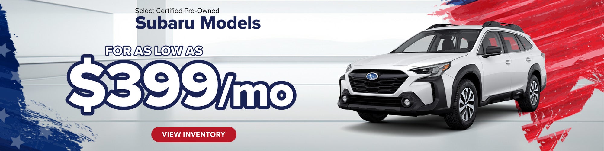 Select Certified Pre-Owned Subaru Models for as low as $399 